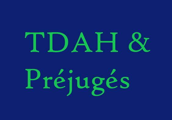 tdah et préjugés