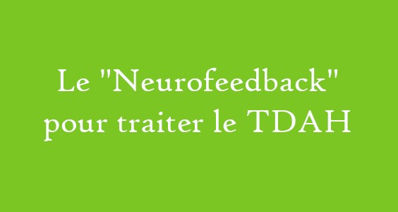 Le TDAH & Neurofeedback- Vidéo – FUTUREMAG – ARTE